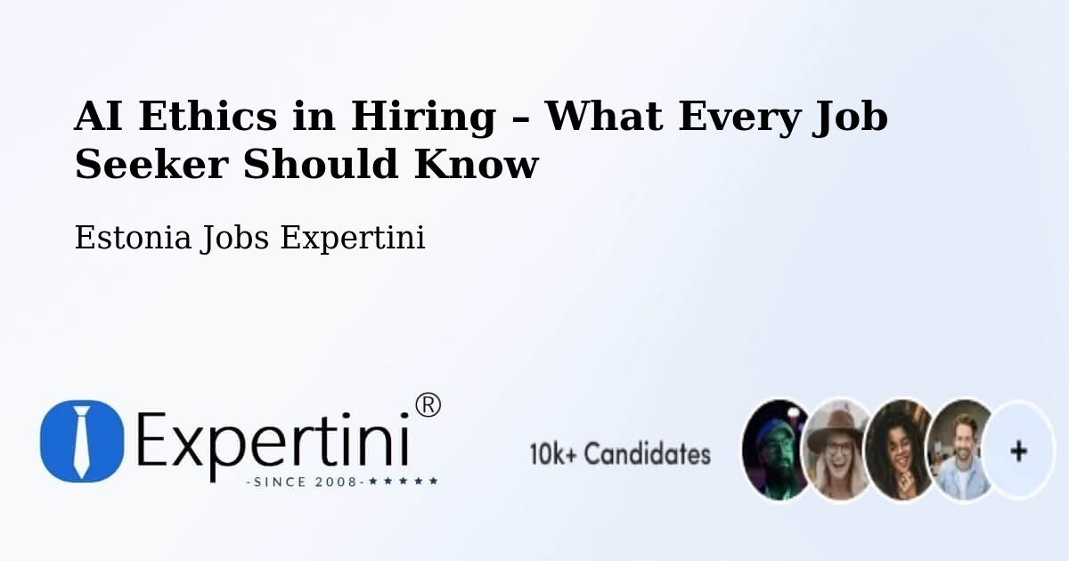 AI Ethics in Recruitment & Hiring – Aseri - Aseri, Estonia Jobs Expertini