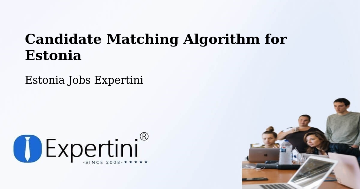 Candidate Matching Algorithm Overview – Aseri - Estonia Jobs Expertini