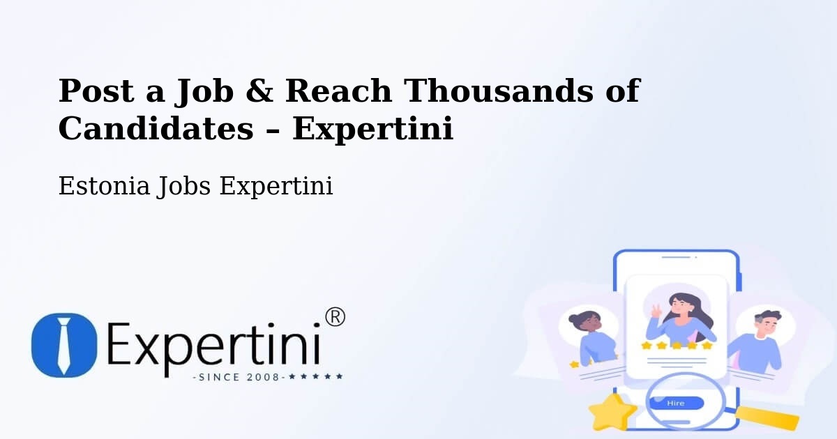Post a Job in Aseri – Hire the Right Talent - Aseri, Estonia Jobs Expertini