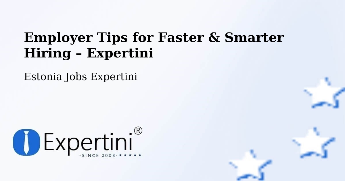 Employer Tips for Hiring & Recruitment – Aseri - Aseri, Estonia Jobs Expertini