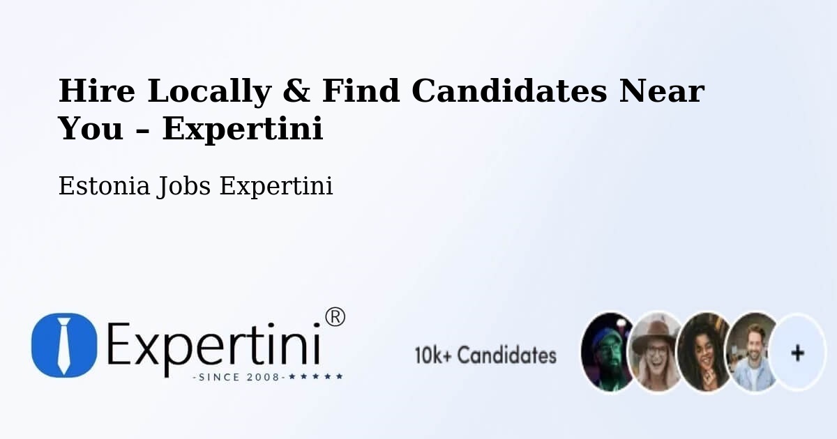 Hire Locally in Aseri – Find Qualified Candidates Near You - Aseri, Estonia Jobs Expertini