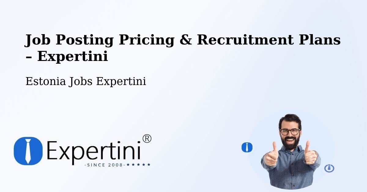 Job Posting Pricing & Recruitment Plans – Aseri - Aseri, Estonia Jobs Expertini